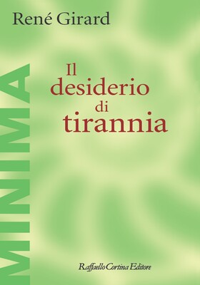 René Girard - Il desiderio di tirannia (2026)