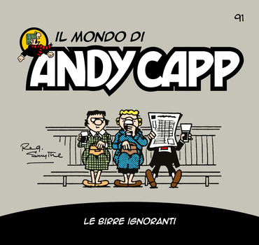 Il mondo di Andy Capp 91 - Le birre ignoranti (2024)