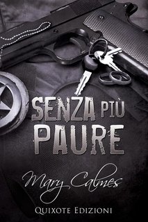 Mary Calmes – Senza più paure (2022)