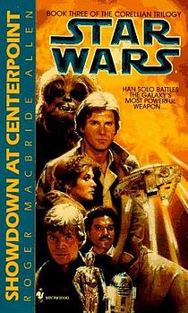 Guest Review: The Corellian Trilogy III: Showdown at Centerpoint (Star Wars) by Roger MacBride Allen