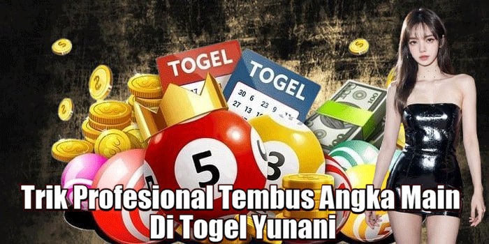 Trik Profesional Tembus Angka Main Di Togel Yunani