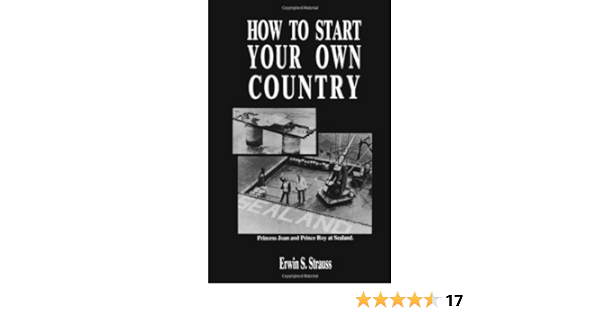 How to Start Your Own Country