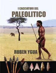 Ruben Ygua – I cacciatori del Paleolitico (2025)