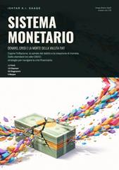 Ishtar A.I. Saage – Sistema Monetario: Denaro, Crisi e la Morte della Valuta Fiat (2026)