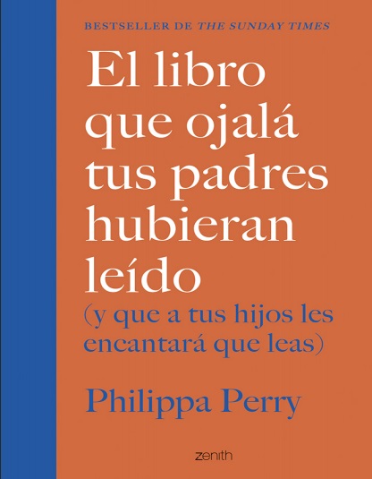 El libro que ojalá tus padres hubieran leído - Philippa Perry (Multiformato) [VS]