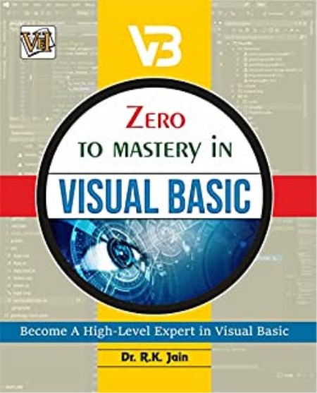Zero To Mastery In Visual Basic- No.1 Visual Basic Book To Become Zero To Hero In Visual Basic
