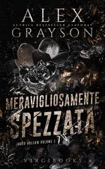 Alex Grayson – Jaded Hollow Vol. 1. Meravigliosamente spezzata (2026)