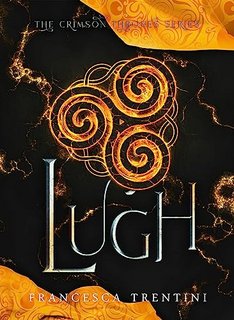 Francesca Trentini - The Crimson Thrones Series Vol. 2. Lugh (2023)