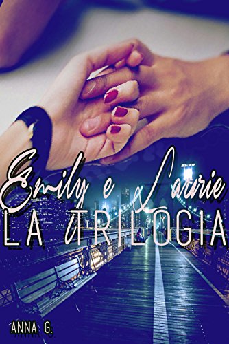 Anna G. – Emily e Laurie – La trilogia completa (2016)