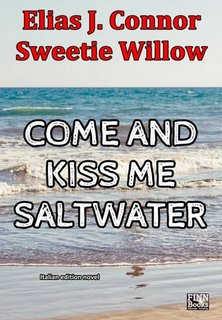 Elias J. Connor, Sweetie Willow - Come and kiss me saltwater (2023)