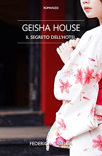 Federica Casella – Geisha House: Il segreto dell’hotel (2021)