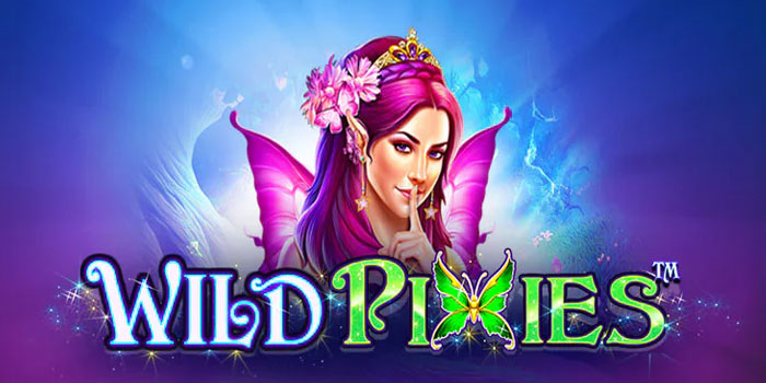 Cara Cerdas Main Slot Wild Pixies Sampai Maxwin