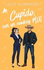 Lucy Summers – Cupido, che combinaguai! Vol. 3. Cupido, con un cowboy MAI! (2026)