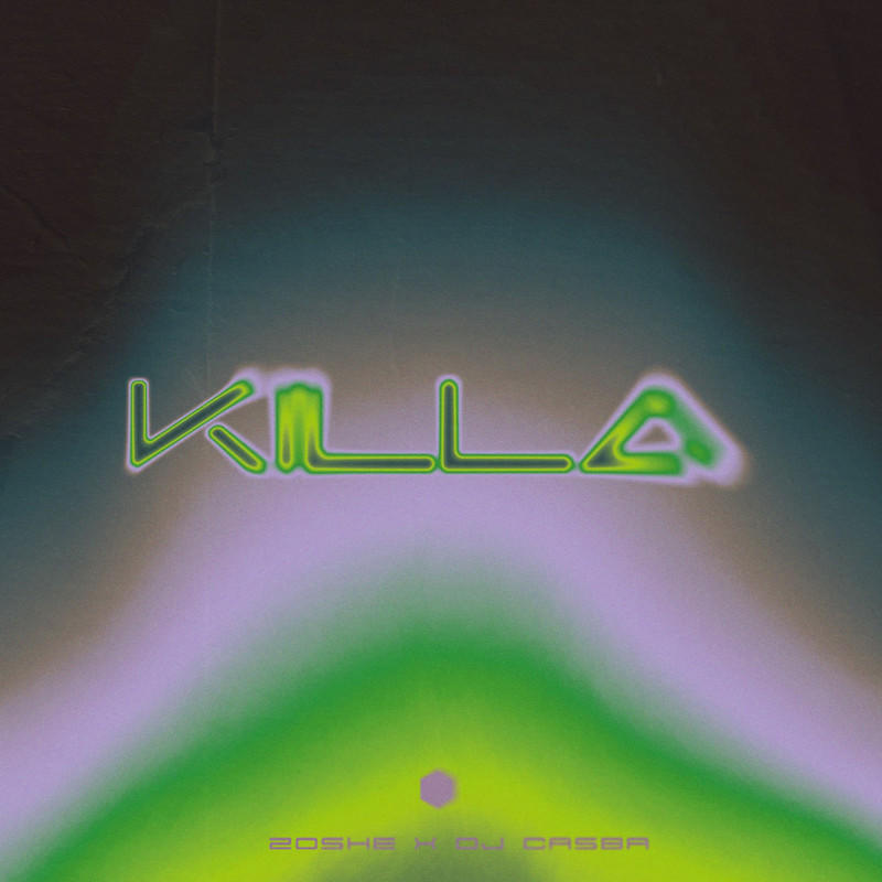 Zoshe; DJ Casba - Killa (Extended Mix)