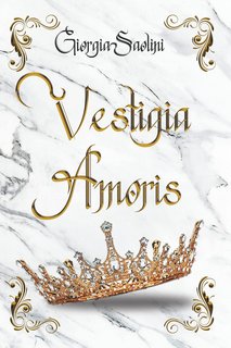 Giorgia Saolini - Fabulae Amoris Vol. 1. Vestigia Amoris (2023)