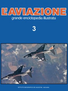 AA.VV. - L'Aviazione . Grande enciclopedia illustrata vol. 3 (1983)