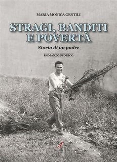Maria Monica Gentili - Stragi, banditi e povertà (2023)