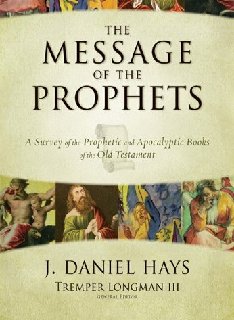 The Message of the Prophets A Survey of the Prophetic and Apocalyptic Books of the Old Testament The Message of the Prophets A Survey of the Prophetic and Apocalyptic Books of the Old Testament