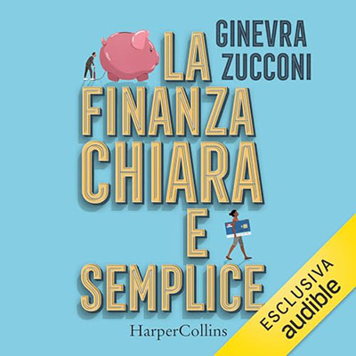 Ginevra Zucconi - La finanza chiara e semplice (2024) (mp3 - 128 kbps)