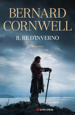 Bernard Cornwell - Il re d&#ffcc66;inverno. Nuova edizione integrale (2024)