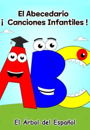 ¡El Abecedario Canciones Infantiles! - El Árbol Del Español-LT(A)AN