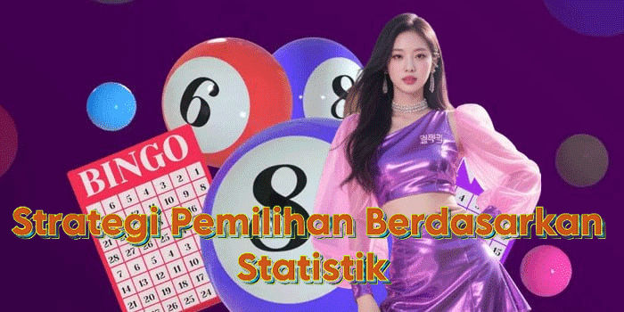 Strategi Pemilihan Berdasarkan Statistik