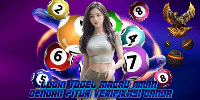 Login Togel Macau Aman Dengan Fitur Verifikasi Ganda