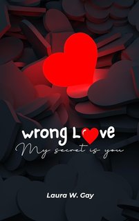 Laura Gay - Wrong Love: My secret is you (2024)