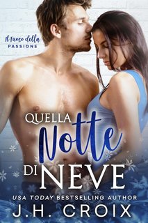 J.H. Croix - Il Fuoco della Passione Vol. 12. Quella Notte di Neve (2023)