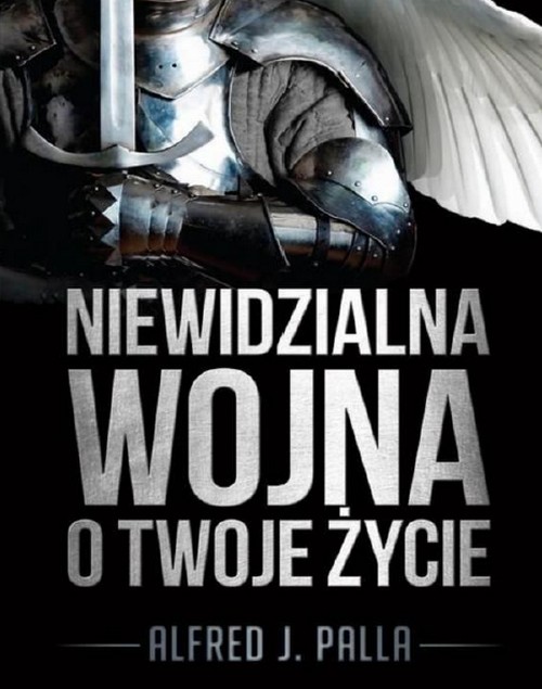 Niewidzialna Wojna o Twoje Życie - Alfred Jan Palla