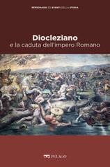 Maurilio Felici – Diocleziano e la caduta dell’impero Romano (2021)