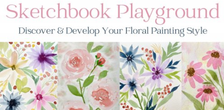 Watercolor Sketchbook Playground: Discover & Develop Your Floral Painting Style