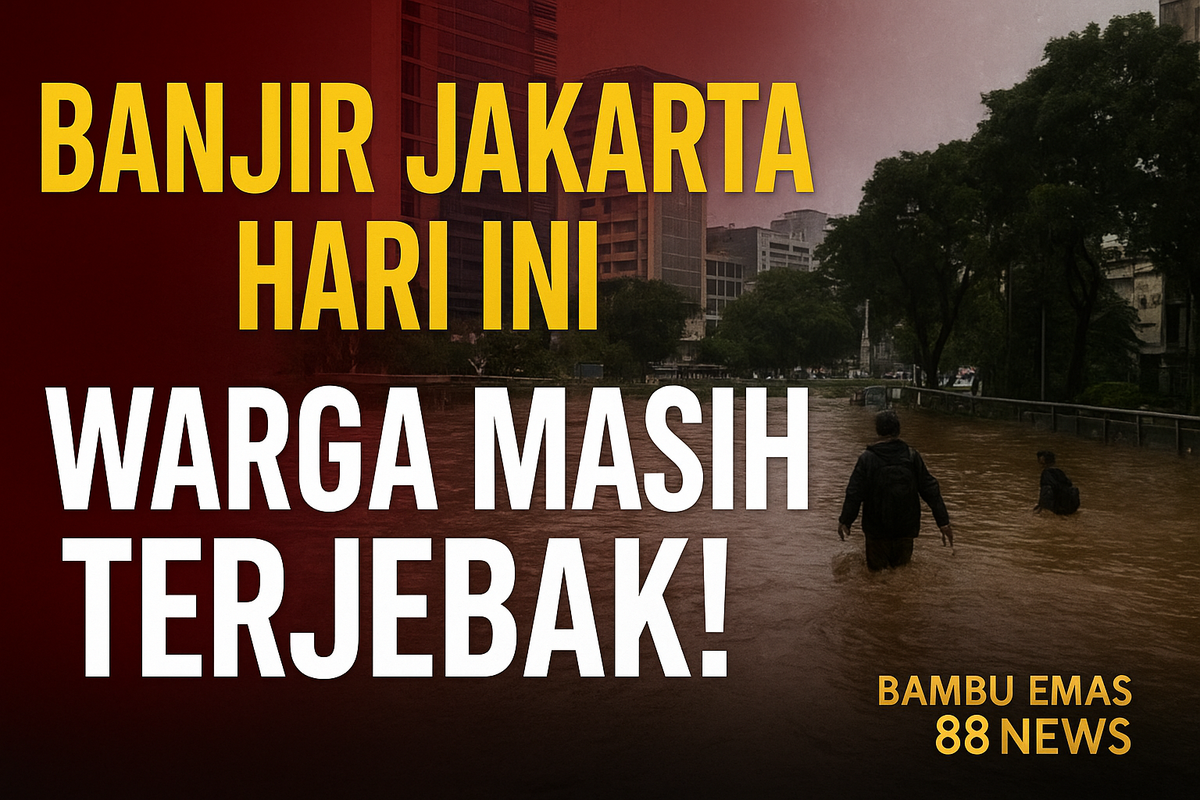 Banjir Jakarta Barat Hari Ini - Warga Evakuasi Diri | Bambu Emas 88 News