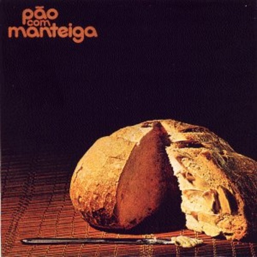 Pao Com Manteiga - Pao Com Manteiga 1976