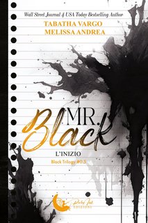Tabatha Vargo, Melissa Andrea - Mr. Black Trilogy Vol. 0.5. Mister Black: L'inizio (2023)