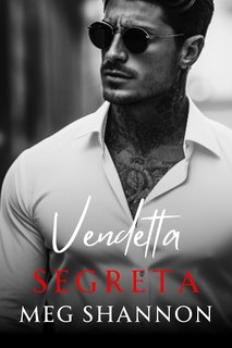 Meg Shannon - Mafia Romano di New York Vol. 2. Vendetta Segreta (2024)