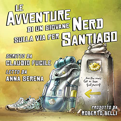 Claudio Fucile - Le avventure di un giovane nerd sulla via per Santiago (2022) (mp3 - 128 kbps)