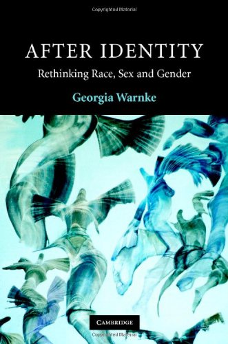 After Identity: Rethinking Race, Sex, and Gender