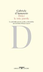 Gabriele D’Annunzio – Dolci le mie parole (2026)