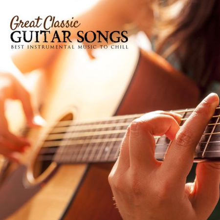 VA - Great Classic Guitar Songs: Best Instrumental Music to Chill (2015)