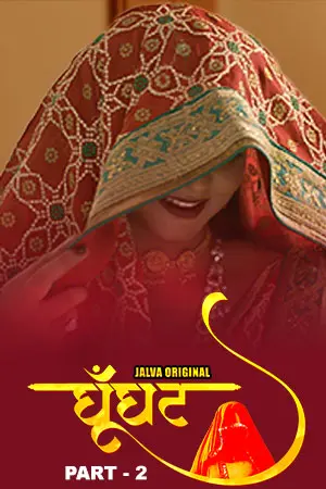Ghoonghat (2024) S01E03T04 Jalva Hindi Web Series HDRip x264 AAC 1080p 720p Download