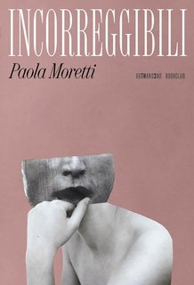 Paola Moretti - Incorreggibili (2024)
