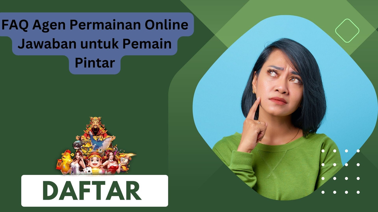 Agen Permainan Online Jawaban untuk Pemain Pintar