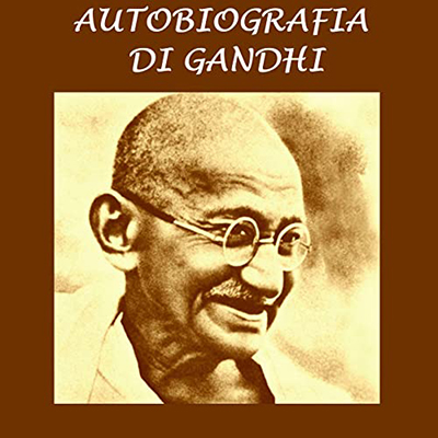 Gandhi - Autobiografia di Gandhi (2022) (mp3 - 128 kbps)
