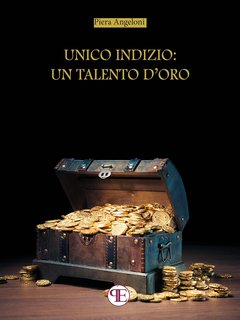 Piera Angeloni - Unico indizio: un talento d'oro (Il vigile Genio indaga Vol. 1) (2020)