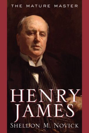 Henry James: The Mature Master Henry James: The Mature Master