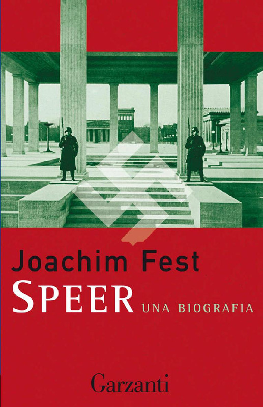 Joachim Fest - Speer. Una biografia (2017)