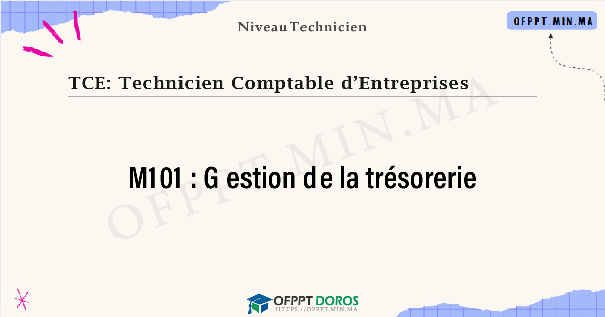 Sommaire détaillé du cours Gestion de la trésorerie M101 OFPPT - Structure du module