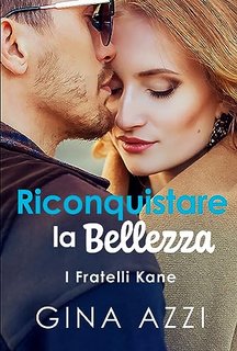 Gina Azzi - I Fratelli Kane Vol. 2. Riconquistare la Bellezza (2023)