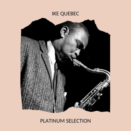 Ike Quebec   Platinum Selection (2020)